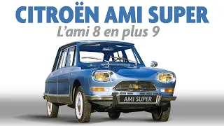 CITROEN AMI SUPER -  L'Ami 8 en plus 9 - Histoire de la Citroën Ami Super