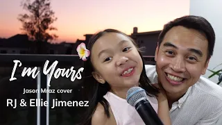I'm Yours (Jason Mraz cover) - RJ and 6 - year - old - Ellie Jimenez