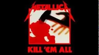Metallica - Kill 'Em All (Full Album)