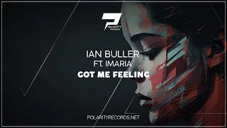 Ian Buller ft Imaria - Got Me Feeling (Original Mix) [Deep House]