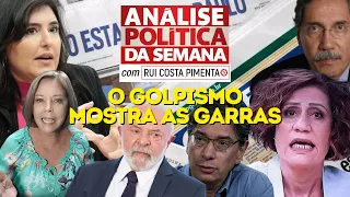 O golpismo mostra as garras - Análise Política da Semana, com Rui Costa Pimenta - 29/07/23