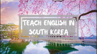 Teach English In South Korea with the EPIK Program! Q&A