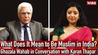 What Does It Mean to Be Muslim in India? Ghazala Wahab in Conversation with Karan Thapar