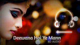 8D Audio Deewana Hai Ye Mann | Sonu Nigam & Alka Yagnik | Remix (2020)