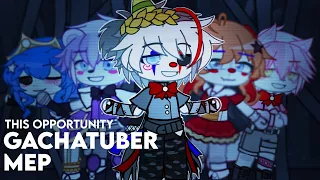 [ FNAF ] THIS OPPORTUNITY [] GACHATUBER MEP [] SISTER LOCATION