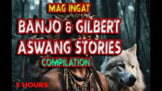 Mag ingat sa Dilim | Banjo and Gilbert Aswang Stories Compilation | Based on true stories
