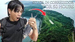STUCK IN CORREGIDOR ISLAND FOR 50 HOURS (Extreme)