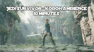 Jedi Survivor - Koboh Ambience (10 Minutes) Daytime