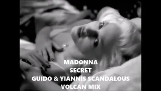 Madonna : Secret : Guido & Yiannis Scandalous Volcan Mix :