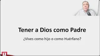 TENER  A DIOS COMO PADRE