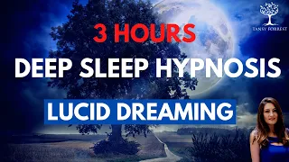 3 Hour Deep Sleep Hypnosis for Relaxation & Lucid Dreaming