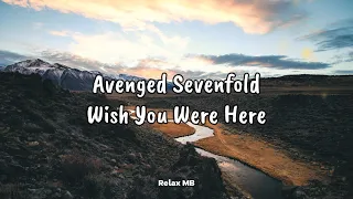 Avenged Sevenfold - Wish You Were Here (Lyrics) #a7x #RelaxMB