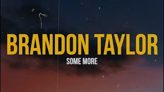 Brandon Taylor - Some More (feat. Golden Bsp & Merkules) (Lyric Video)