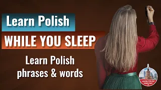 Learn Polish while you Sleep! Beginner level! Learn Polish phrases & sentences