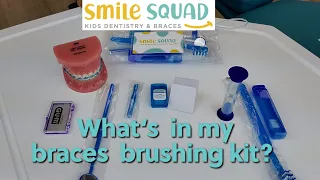 What's in my Braces Brushing Kit?