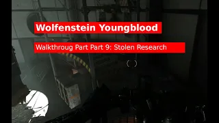 Wolfenstein Youngblood Walkthroug Part 9:  Stolen Research