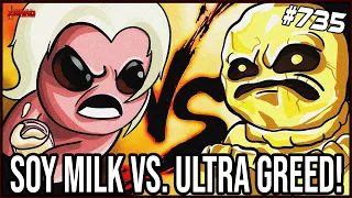 SOY MILK VS. ULTRA GREED! -  The Binding Of Isaac: Repentance Ep. 735