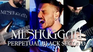 Meshuggah - Perpetual Black Second (Full Band Cover)