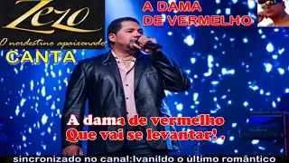 Zezo - Canta -  A Dama de Vermelho  - karaoke