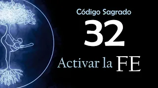 Activa tu Fe - Código Sagrado 32 🙏Meditación Activa 💜