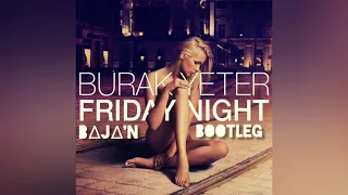 Burak Yeter - Friday Night (B∆J∆'N BOOTLEG)