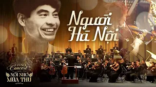 Người Hà Nội | VNSO - Dàn nhạc Giao hưởng Việt Nam | Hà Nội Concert 'Nỗi nhớ mùa thu' |