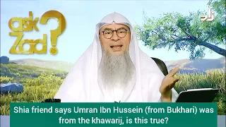 Shia friend says Imran Ibn Hussain (from Bukhari) was a khawarij, is it true? - Assim al hakeem