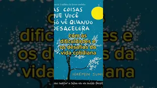 As coisas que você só vê quando desacelera - Resenha Livro