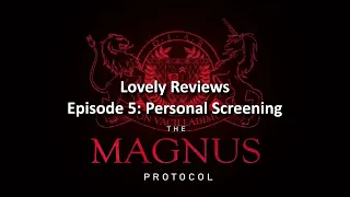 The Magnus Protocol Episode 5: Personal Screening Review