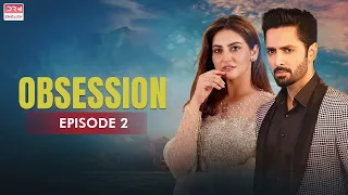 Obsession | Episode 2 | Hiba Bukhari, Danish Taimoor | English Dubbed | Pakistani Dramas | CO1O