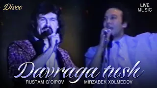 Rustam G’oipov & Mirzabek Xolmedov — Davraga tush (Disco)