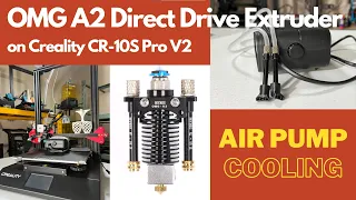 Improve 3D Printer cooling Dual fan, jumbo fan, or air pump? OMG Direct Drive Extruder CR-10S Pro V2
