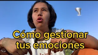 ¿Cómo gestionar tus emociones?