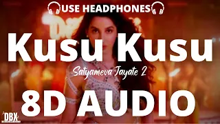 Kusu Kusu Song (8D AUDIO) Ft Nora Fatehi | Satyameva Jayate 2 | John A| Tanishk B | LYRICS 8D DBX