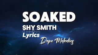 Shy Smith - Soaked [Lyrics]