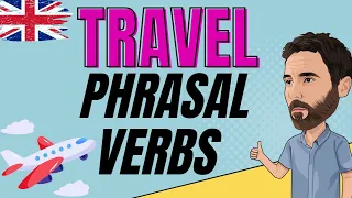 Travel phrasal verbs in British English ✈