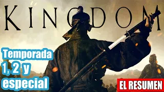 Kingdom- Resumen [en orden cronológico]