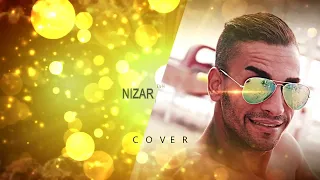 غير روحي ونسايني أجمل أغنية COVER (Nizar El Alaoui)