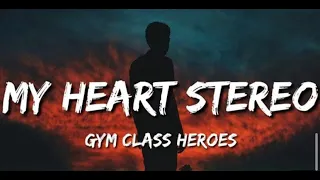 My Heart Stereo | Gym Class Heroes | INFINITY