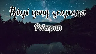 Mimpi yang sempurna - Peterpan || Lirik (Cover) Felix Irwan