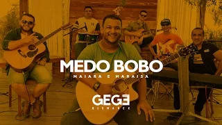 Medo Bobo - Maiara e Maraísa (Gegê Bismarck - Cover)