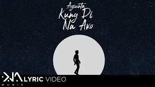 Kung 'Di Na Ako - Agsunta (Lyrics)