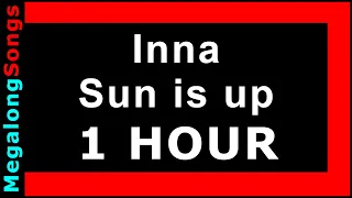 Inna - Sun is up [1 HOUR]