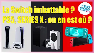 PS5, Series X : on en est où ? La SWITCH est-elle IMBATTABLE ?