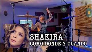 Shakira - Cómo Dónde y Cuándo / DRUM COVER  - El Pulpox