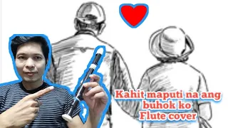 Kahit Maputi Na Ang Buhok Ko recorder flute