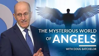 DID ANGELS MARRY HUMANS? "The Mysterious World of Angels" With Doug Batchelor (Amazing Facts)