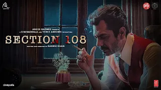 SECTION 108 (Teaser): Nawazuddin Siddiqui, Regina Cassandra | Anees Bazmee