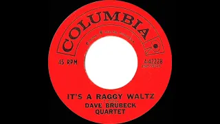 1961 Dave Brubeck Quartet - It’s A Raggy Waltz (45 single version)