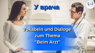 У врача | Vokabeln und Dialoge zum Thema "Beim Arzt" auf Russisch | Russisch für Anfänger